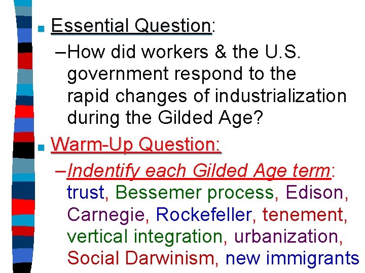 Essential Question Question How did workers the U