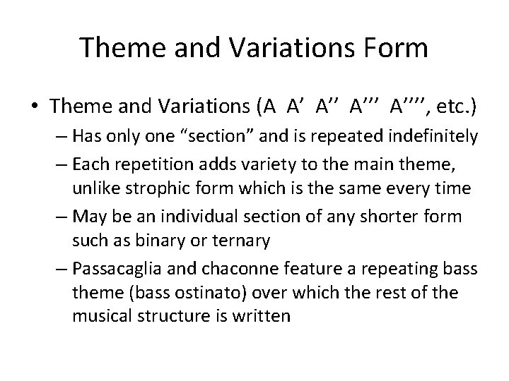 Theme and Variations Form • Theme and Variations (A A’ A’’’’, etc. ) –