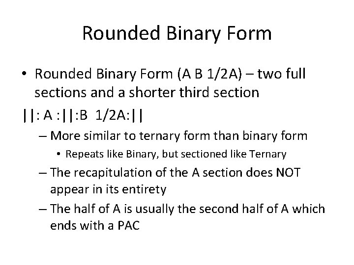 Rounded Binary Form • Rounded Binary Form (A B 1/2 A) – two full