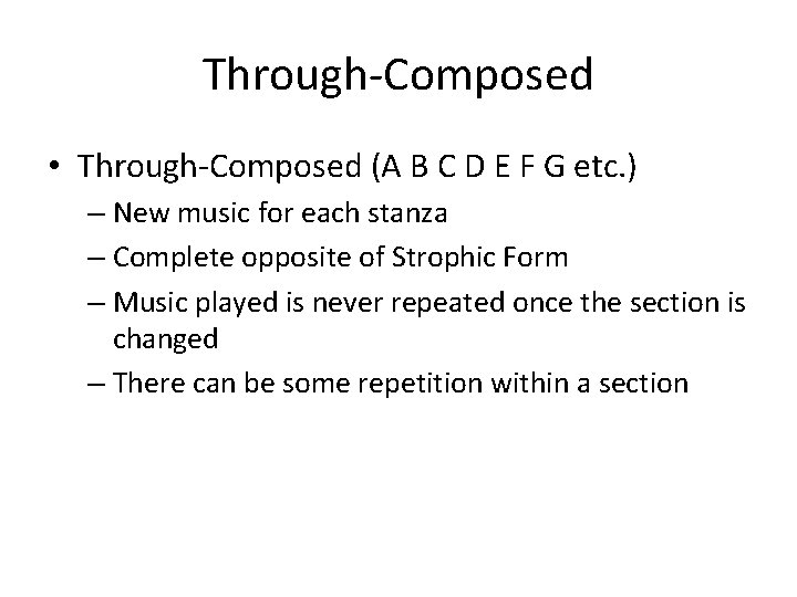 Through-Composed • Through-Composed (A B C D E F G etc. ) – New