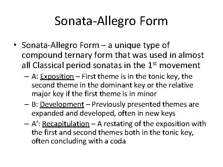 Sonata-Allegro Form • Sonata-Allegro Form – a unique type of compound ternary form that