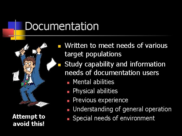 Documentation n n Written to meet needs of various target populations Study capability and Documentation n n Written to meet needs of various target populations Study capability and