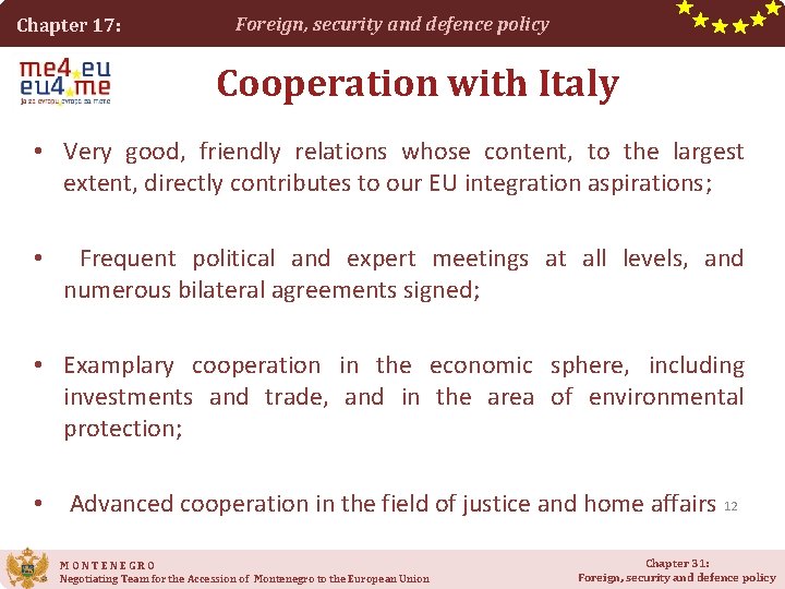 Chapter 17: Foreign, security and defence policy Cooperation with Italy • Very good, friendly