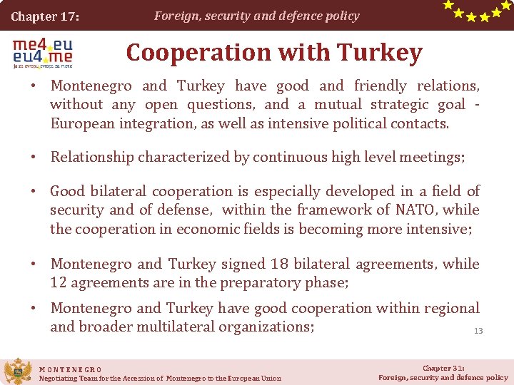 Chapter 17: Foreign, security and defence policy Cooperation with Turkey • Montenegro and Turkey