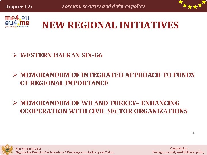 Chapter 17: Foreign, security and defence policy NEW REGIONAL INITIATIVES Ø WESTERN BALKAN SIX-G