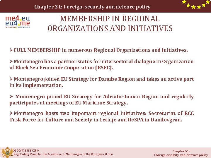 Chapter 31: Foreign, security and defence policy MEMBERSHIP IN REGIONAL ORGANIZATIONS AND INITIATIVES ØFULL