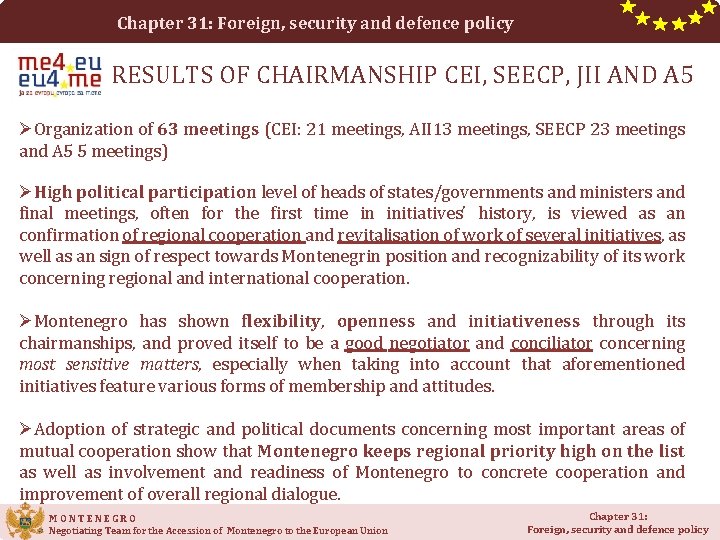 Chapter 31: Foreign, security and defence policy RESULTS OF CHAIRMANSHIP CEI, SEECP, JII AND