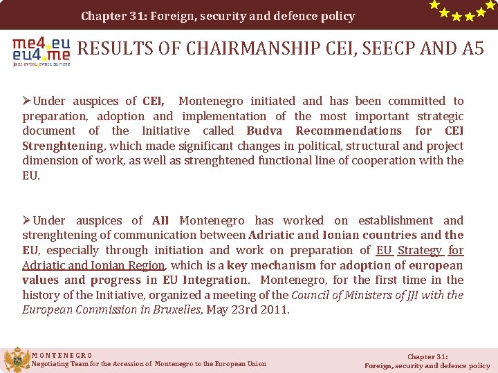 Chapter 31: Foreign, security and defence policy RESULTS OF CHAIRMANSHIP CEI, SEECP AND A
