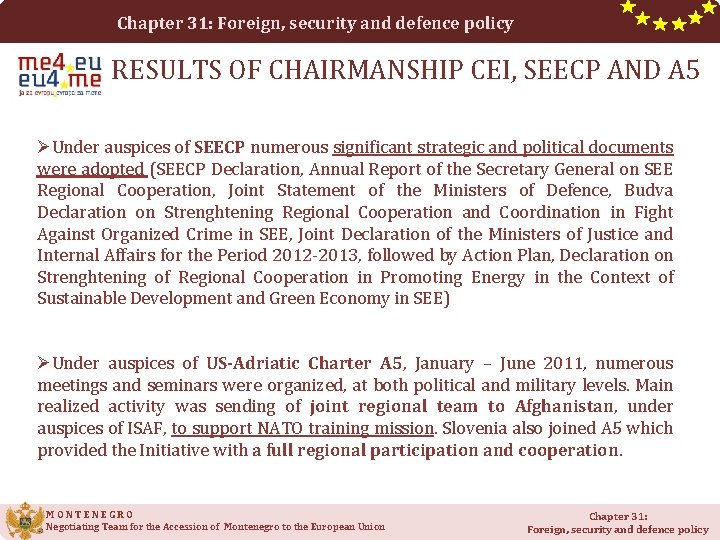 Chapter 31: Foreign, security and defence policy RESULTS OF CHAIRMANSHIP CEI, SEECP AND A