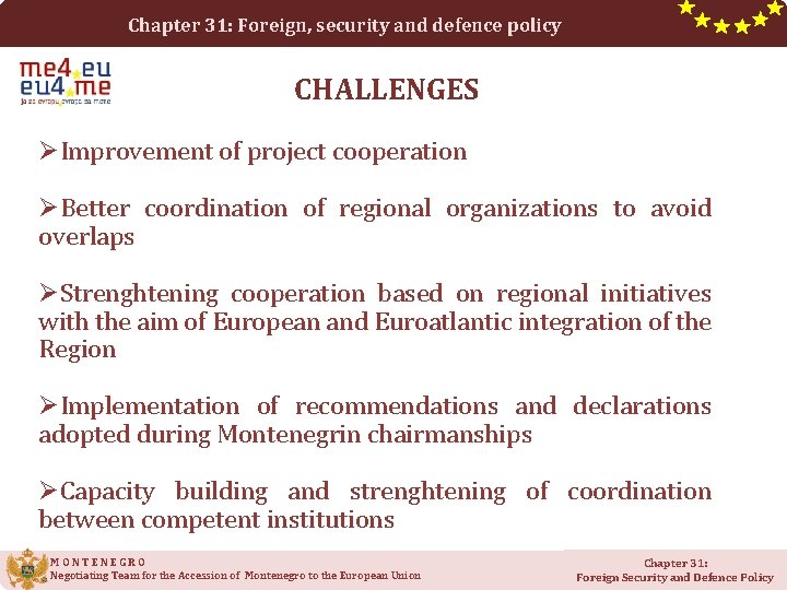 Chapter 31: Foreign, security and defence policy CHALLENGES ØImprovement of project cooperation ØBetter coordination
