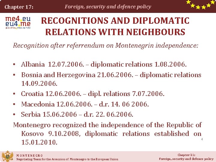 Chapter 17: Foreign, security and defence policy RECOGNITIONS AND DIPLOMATIC RELATIONS WITH NEIGHBOURS Recognition