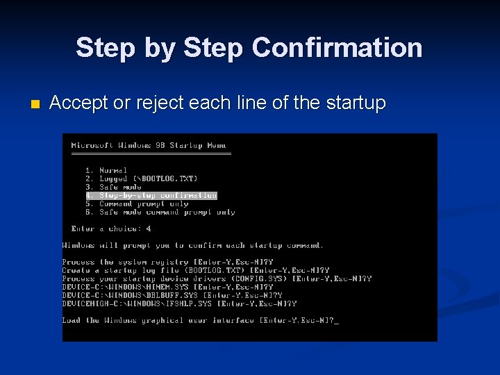 Step by Step Confirmation n Accept or reject each line of the startup 