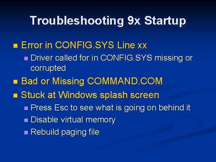 Troubleshooting 9 x Startup n Error in CONFIG. SYS Line xx n Driver called