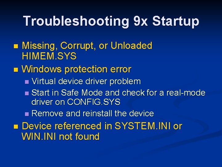 Troubleshooting 9 x Startup Missing, Corrupt, or Unloaded HIMEM. SYS n Windows protection error