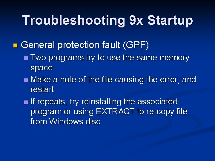 Troubleshooting 9 x Startup n General protection fault (GPF) Two programs try to use