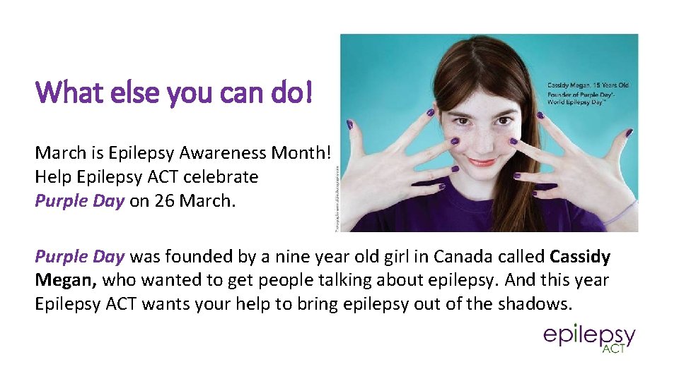 What else you can do! March is Epilepsy Awareness Month! Help Epilepsy ACT celebrate