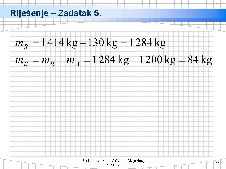 emil s. Riješenje – Zadatak 5. Zadci za vježbu - OŠ Jurja Šižgorića, Šibenik