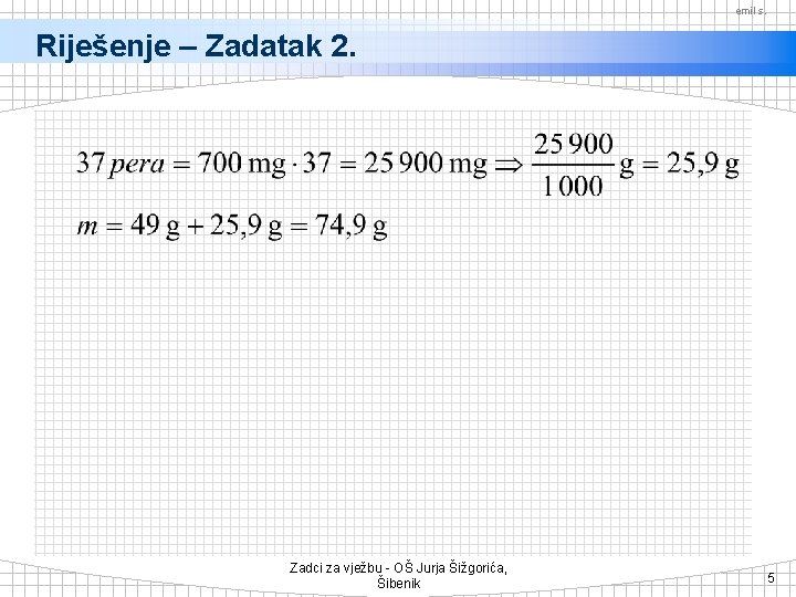 emil s. Riješenje – Zadatak 2. Zadci za vježbu - OŠ Jurja Šižgorića, Šibenik