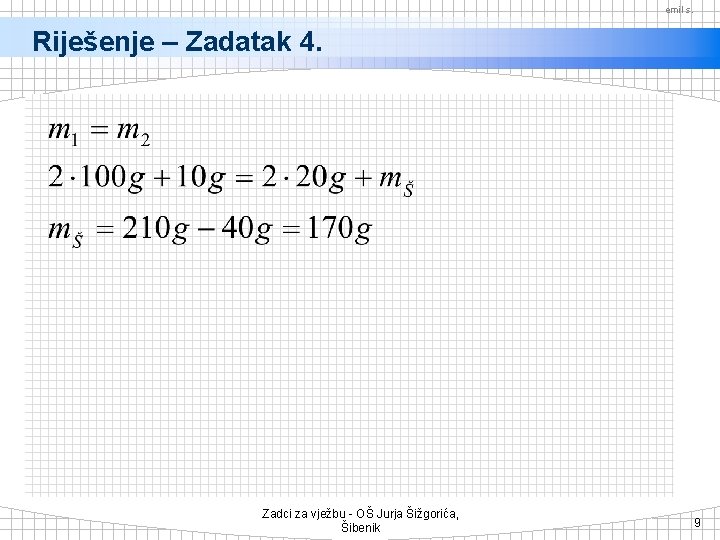 emil s. Riješenje – Zadatak 4. Zadci za vježbu - OŠ Jurja Šižgorića, Šibenik