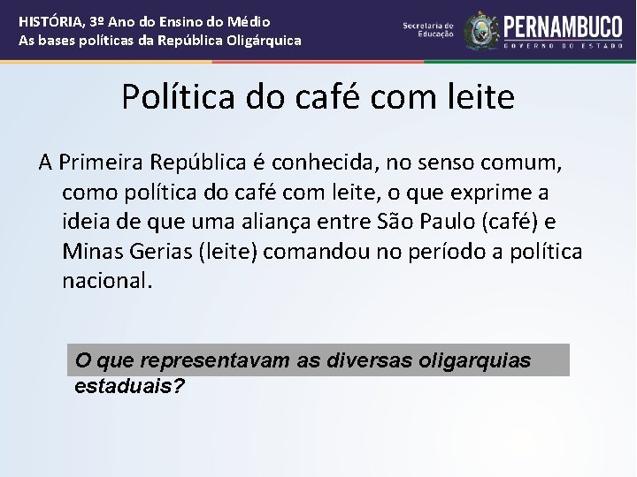 HISTÓRIA, 3º Ano do Ensino do Médio As bases políticas da República Oligárquica Política