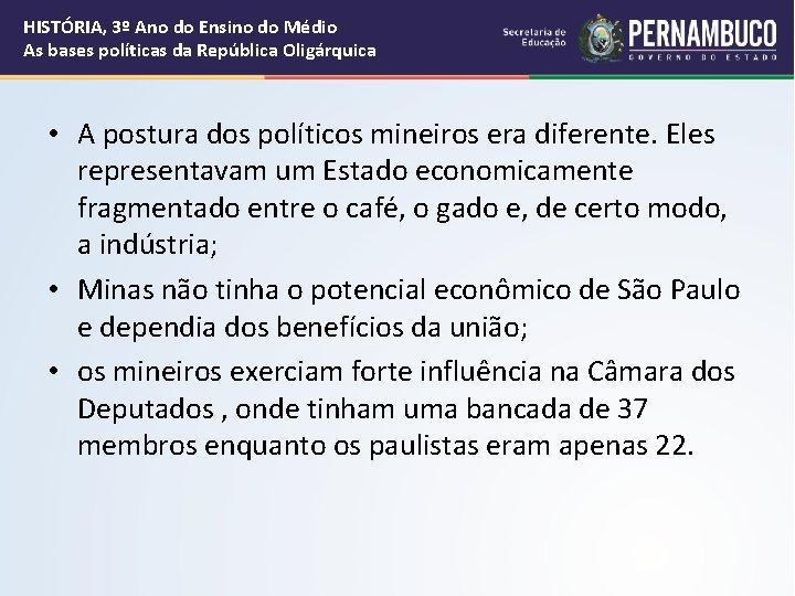 HISTÓRIA, 3º Ano do Ensino do Médio As bases políticas da República Oligárquica •