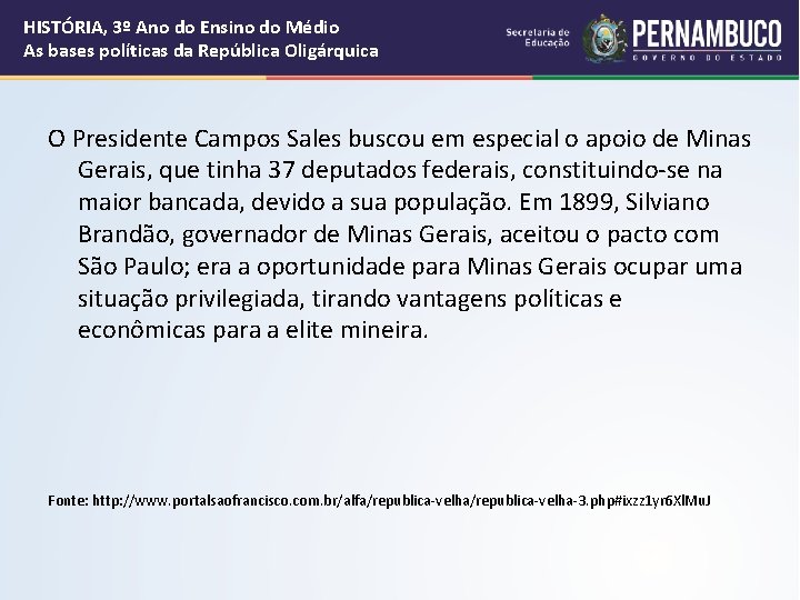 HISTÓRIA, 3º Ano do Ensino do Médio As bases políticas da República Oligárquica O