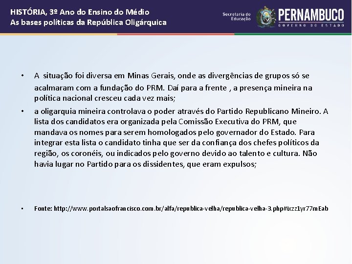 HISTÓRIA, 3º Ano do Ensino do Médio As bases políticas da República Oligárquica •