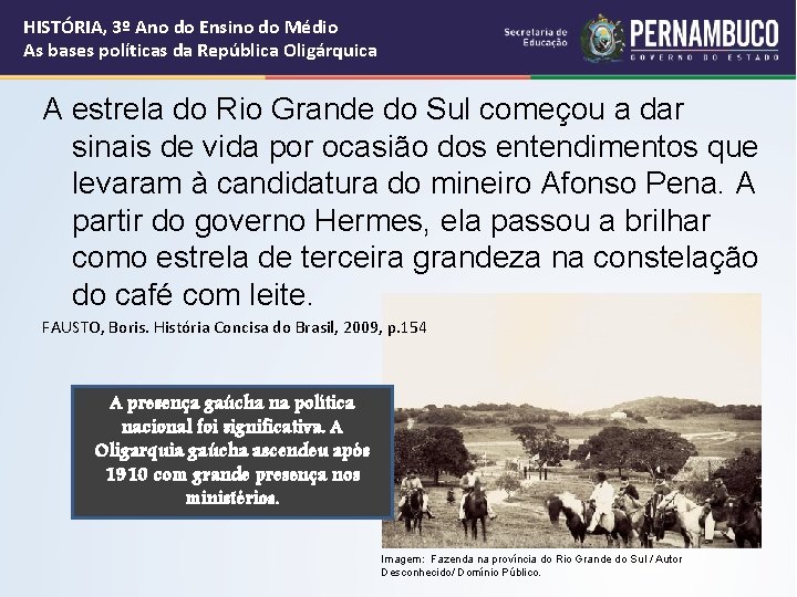 HISTÓRIA, 3º Ano do Ensino do Médio As bases políticas da República Oligárquica A