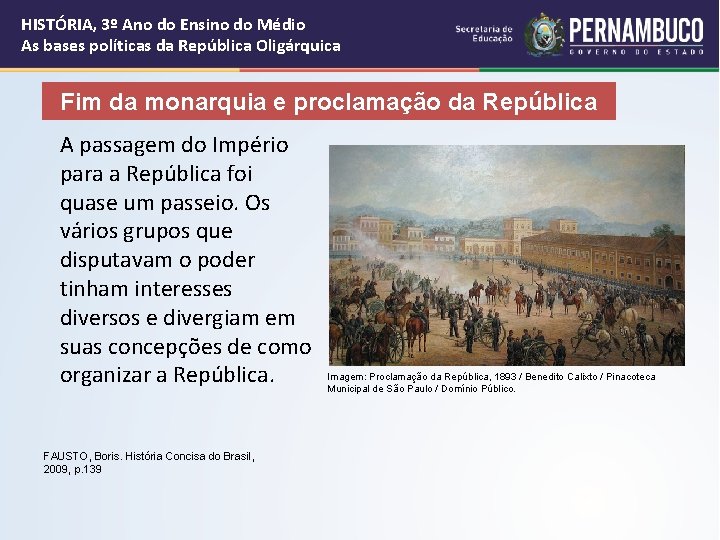HISTÓRIA, 3º Ano do Ensino do Médio As bases políticas da República Oligárquica Fim