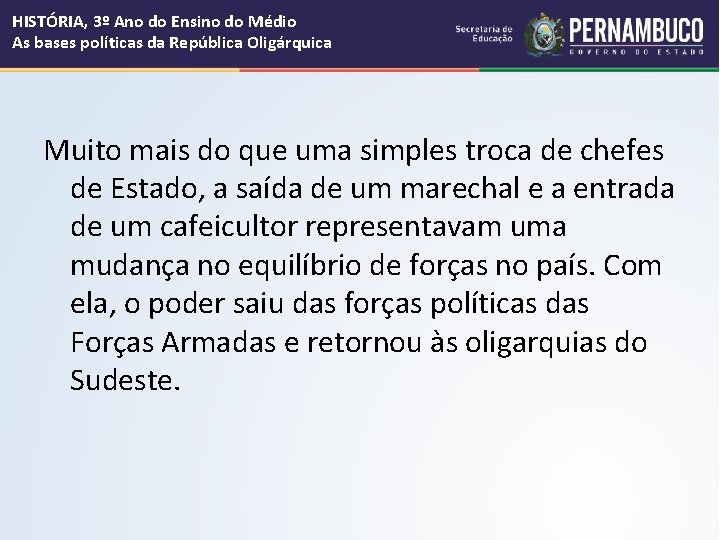 HISTÓRIA, 3º Ano do Ensino do Médio As bases políticas da República Oligárquica Muito