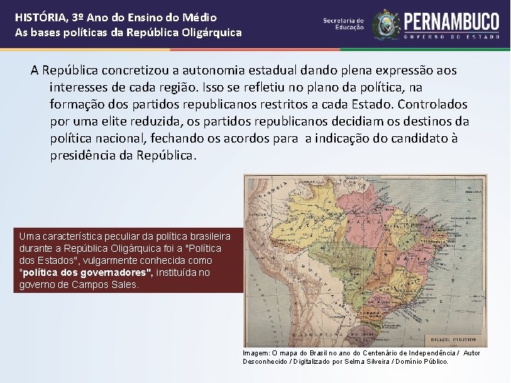 HISTÓRIA, 3º Ano do Ensino do Médio As bases políticas da República Oligárquica A