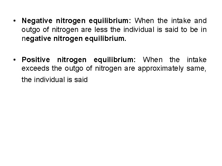  • Negative nitrogen equilibrium: When the intake and outgo of nitrogen are less