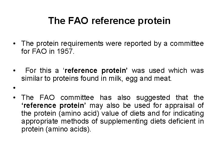 The FAO reference protein • The protein requirements were reported by a committee for