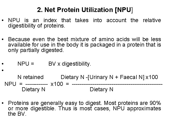 2. Net Protein Utilization [NPU] • NPU is an index that takes into account
