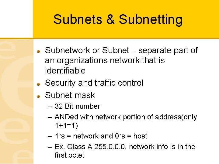 Subnets & Subnetting Subnetwork or Subnet – separate part of an organizations network that