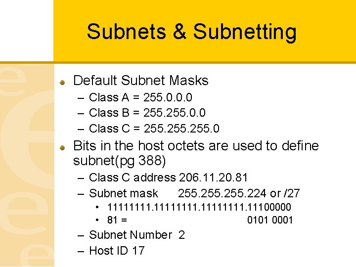 Subnets & Subnetting Default Subnet Masks – Class A = 255. 0. 0. 0