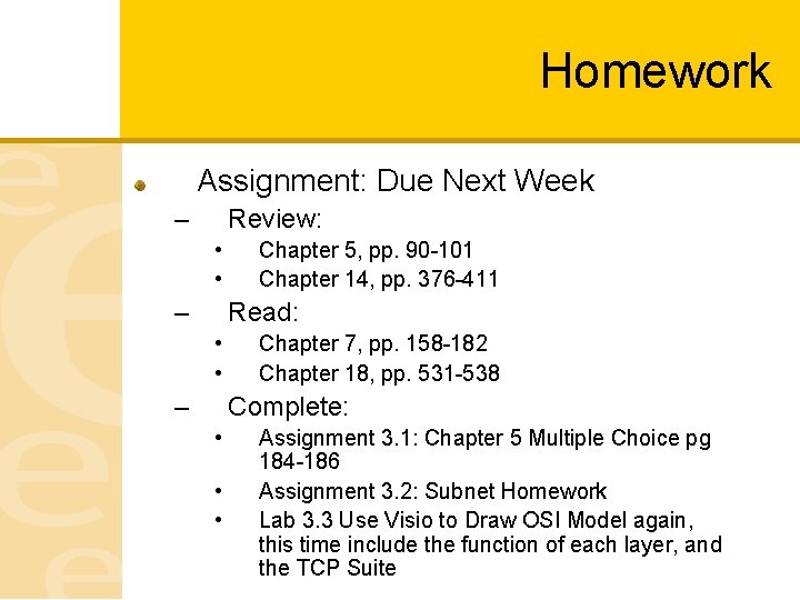 Homework Assignment: Due Next Week – Review: • • – Chapter 5, pp. 90