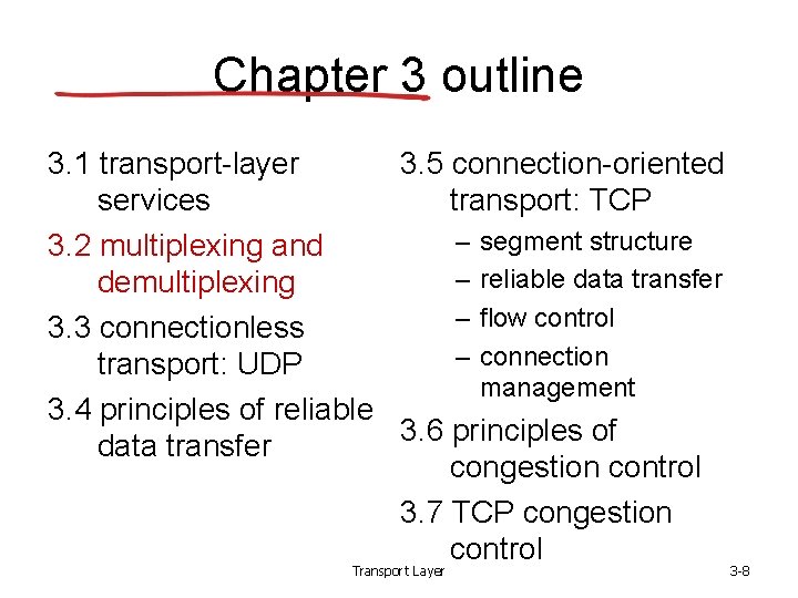 Chapter 3 outline 3. 1 transport-layer 3. 5 connection-oriented services transport: TCP – segment Chapter 3 outline 3. 1 transport-layer 3. 5 connection-oriented services transport: TCP – segment