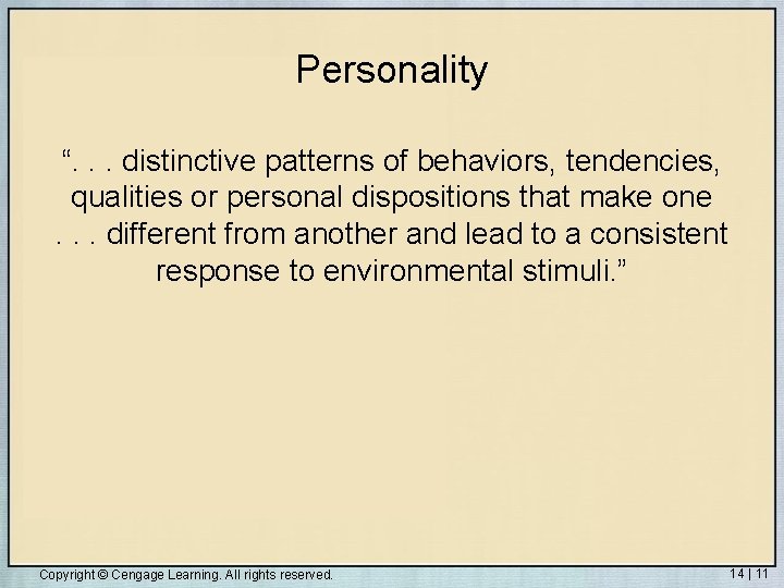 Personality “. . . distinctive patterns of behaviors, tendencies, qualities or personal dispositions that