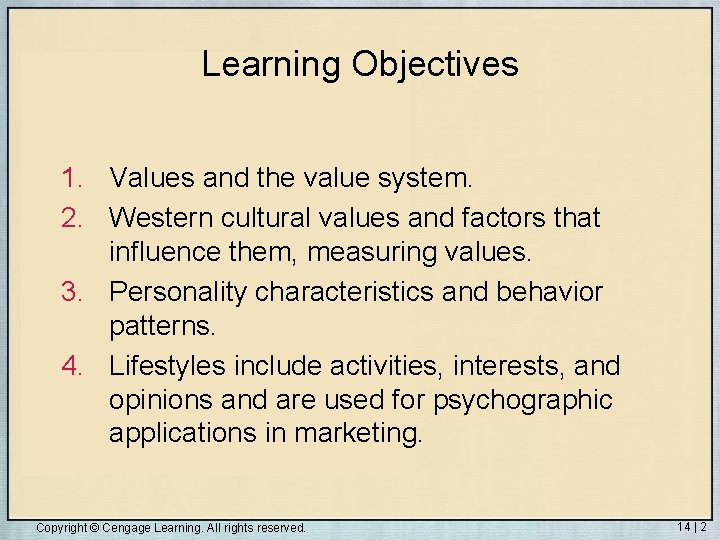 Learning Objectives 1. Values and the value system. 2. Western cultural values and factors