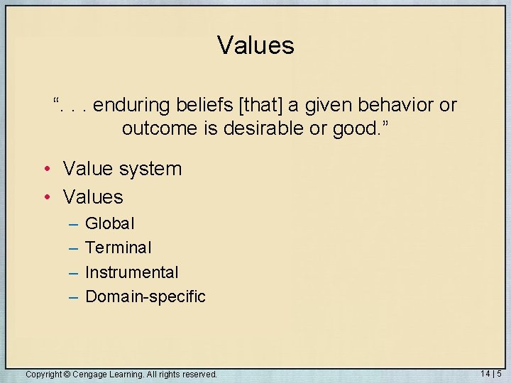 Values “. . . enduring beliefs [that] a given behavior or outcome is desirable