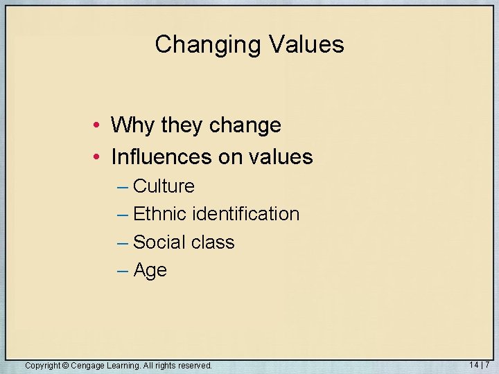 Changing Values • Why they change • Influences on values – Culture – Ethnic