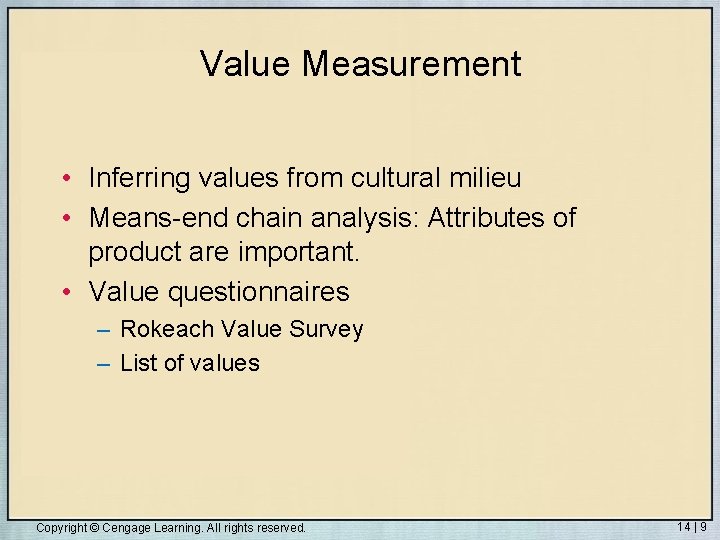 Value Measurement • Inferring values from cultural milieu • Means-end chain analysis: Attributes of