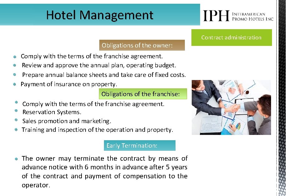 Hotel Management Obligations of the owner: * Comply with the terms of the franchise