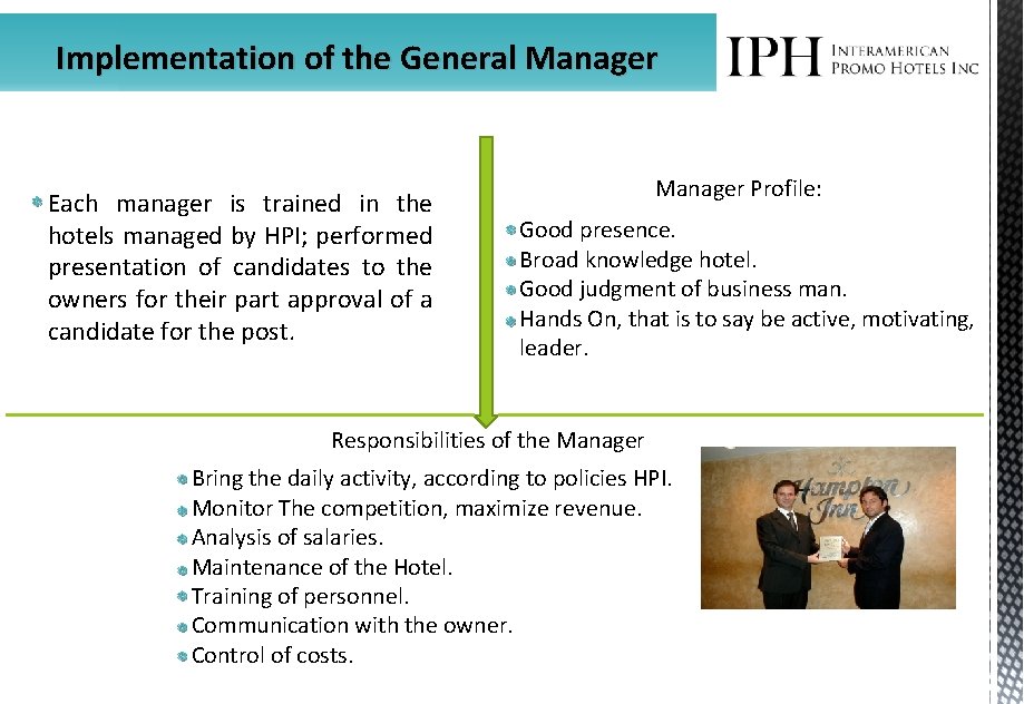 Implementation of the General Manager * Each manager is trained in the hotels managed