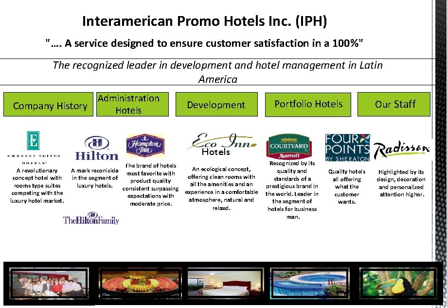 Interamerican Promo Hotels Inc. (IPH) "…. A service designed to ensure customer satisfaction in