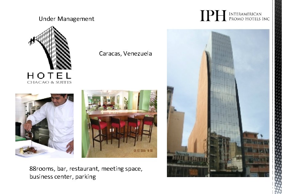 Under Management Caracas, Venezuela 88 rooms, bar, restaurant, meeting space, business center, parking 