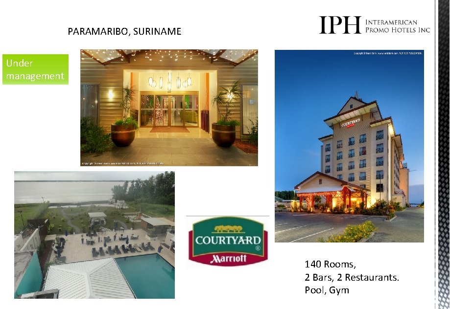 PARAMARIBO, SURINAME Under management 140 Rooms, 2 Bars, 2 Restaurants. Pool, Gym 