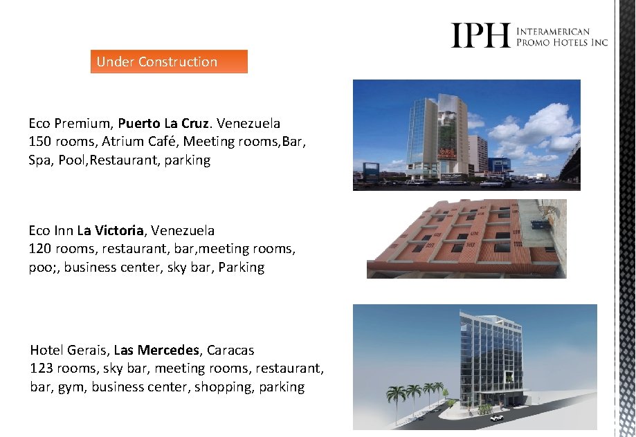 Under Construction Eco Premium, Puerto La Cruz. Venezuela 150 rooms, Atrium Café, Meeting rooms,