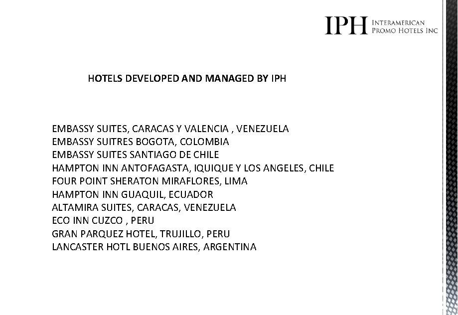 HOTELS DEVELOPED AND MANAGED BY IPH EMBASSY SUITES, CARACAS Y VALENCIA , VENEZUELA EMBASSY
